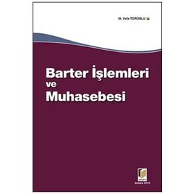 Barter İşlemleri ve Muhasebesi - Mahmut Vefa Toroslu