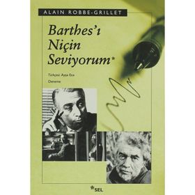 BARTHESI NİÇİN SEVIYORUM? - ALAIN ROBBE GRILLET
