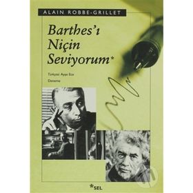 BARTHESI NİÇİN SEVIYORUM? - ALAIN ROBBE GRILLET
