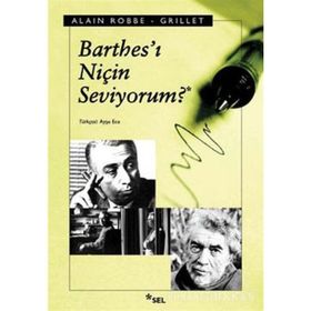 BARTHESI NİÇİN SEVIYORUM? - ALAIN ROBBE GRILLET