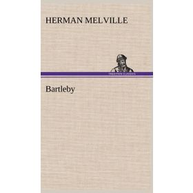 Bartleby - herman merville