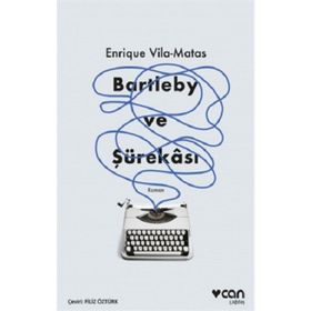 Bartleby ve Şürekası-Enrique Vila-Matas