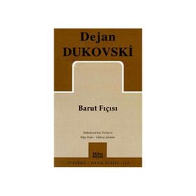 BARUT FIÇISI - DEJAN DUKOVSKI