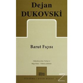 BARUT FIÇISI - DEJAN DUKOVSKI