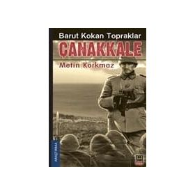 Barut Kokan Topraklar Çanakkale - Metin Korkmaz