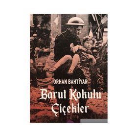 Barut Kokulu Çiçekler - Orhan Bahtiyar
