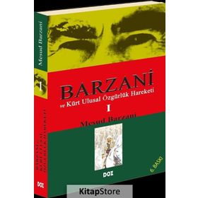 Barzani ve Kürt Ulusal Özgürlük Hareketi 1 - Mesud Barzani