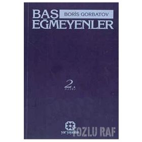 BAŞ EĞMEYENLER - BORIS GORBATOV