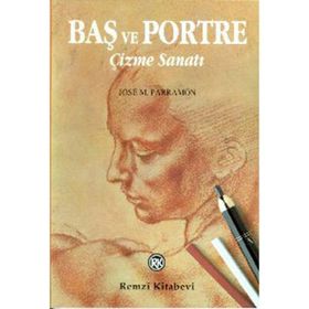 Baş ve Portre Çizme Sanatı - Jose M. Parramon
