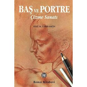 Baş ve Portre Çizme Sanatı - Jose M. Parramon