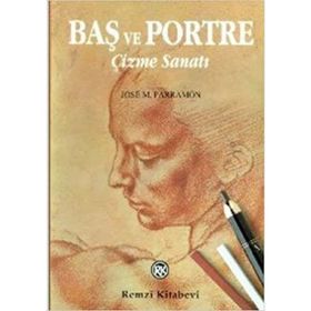 Baş ve Portre Çizme Sanatı - Jose M. Parramon