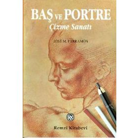 Baş ve Portre Çizme Sanatı - Jose M. Parramon