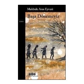 Başa Dönemeyiz - Makbule Aras Eivazi