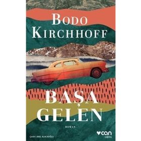 Başa Gelen - Bodo Kirchhoff