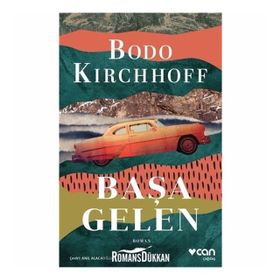 Başa Gelen - Bodo Kirchhoff