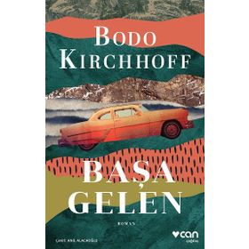 Başa Gelen - Bodo Kirchhoff