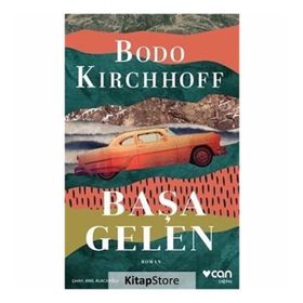 Başa Gelen - Bodo Kirchhoff