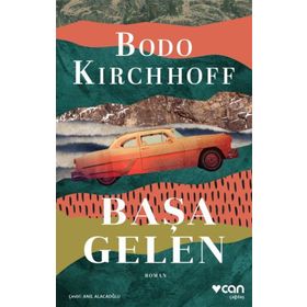 Başa Gelen - Bodo Kirchhoff