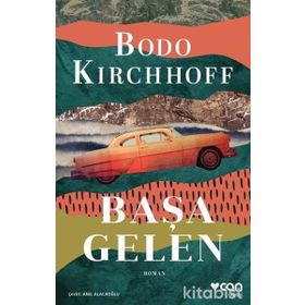 Başa Gelen - Bodo Kirchhoff