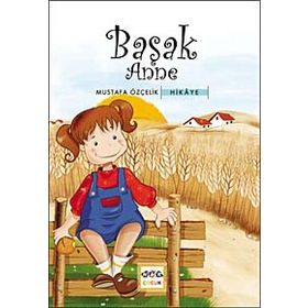 BAŞAK ANNE - MUSTAFA ÖZÇELİK
