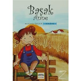 BAŞAK ANNE - MUSTAFA ÖZÇELİK