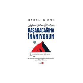 Başaracağıma İnanıyorum - Hakan Birol