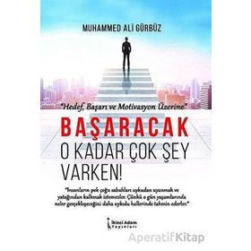 Başaracak O Kadar Çok Şey Varken! Muhammed Ali Gürbüz