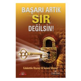 BAŞARI ARTIK SIR DEĞİLSİN - CELALETTIN UZUNER; SENEM UZUNER
