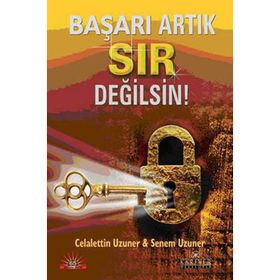 BAŞARI ARTIK SIR DEĞİLSİN - CELALETTIN UZUNER; SENEM UZUNER