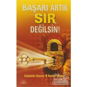 BAŞARI ARTIK SIR DEĞİLSİN - CELALETTIN UZUNER; SENEM UZUNER