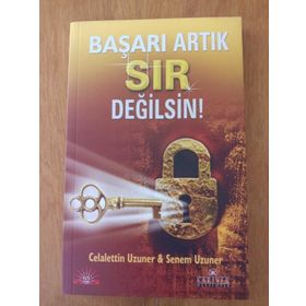 BAŞARI ARTIK SIR DEĞİLSİN - CELALETTIN UZUNER; SENEM UZUNER