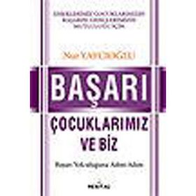 BAŞARI ÇOCUKLARIMIZ VE BIZ - NUR YAYCIOĞLU