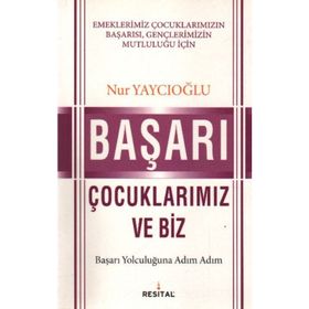 BAŞARI ÇOCUKLARIMIZ VE BIZ - NUR YAYCIOĞLU