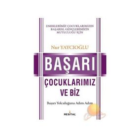 BAŞARI ÇOCUKLARIMIZ VE BIZ - NUR YAYCIOĞLU