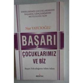 BAŞARI ÇOCUKLARIMIZ VE BIZ - NUR YAYCIOĞLU
