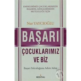 BAŞARI ÇOCUKLARIMIZ VE BIZ - NUR YAYCIOĞLU