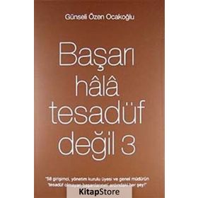 BAŞARI HALA TESADÜF DEĞIL 3 - GÜNSELI ÖZEN OCAKOĞLU