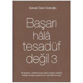 BAŞARI HALA TESADÜF DEĞIL 3 - GÜNSELI ÖZEN OCAKOĞLU