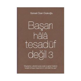 BAŞARI HALA TESADÜF DEĞIL 3 - GÜNSELI ÖZEN OCAKOĞLU