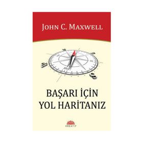 Başarı İçin Yol Haritanız - John C. Maxwell