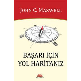 Başarı İçin Yol Haritanız - John C. Maxwell