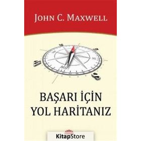 Başarı İçin Yol Haritanız - John C. Maxwell