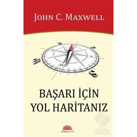 Başarı İçin Yol Haritanız - John C. Maxwell
