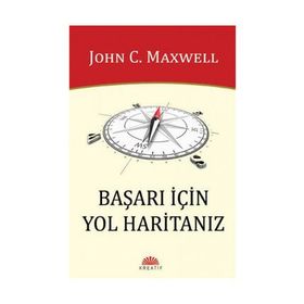 Başarı İçin Yol Haritanız - John C. Maxwell