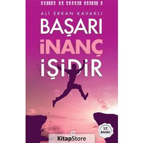 BAŞARI İNANÇ İŞİDİR - ALI ERKAN KAVAKLI