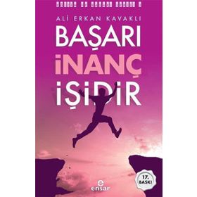 BAŞARI İNANÇ İŞİDİR - ALI ERKAN KAVAKLI