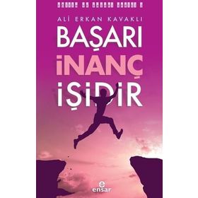 Başarı İnanç İşidir Ensar Neşriyat Yayınları