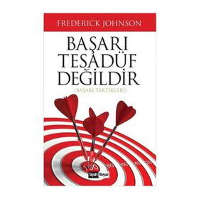 Başarı Tesadüf Değildir - Frederick Johnson