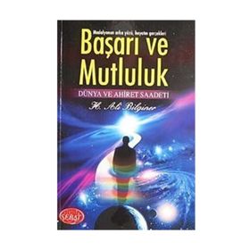 BAŞARI VE MUTLULUK DÜNYA VE AHIRET SAADETI - H. ALI BILGINER