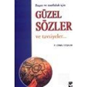 BAŞARI VE MUTLULUK İÇIN GÜZEL SÖZLER VE TAVSIYELER - GENEL